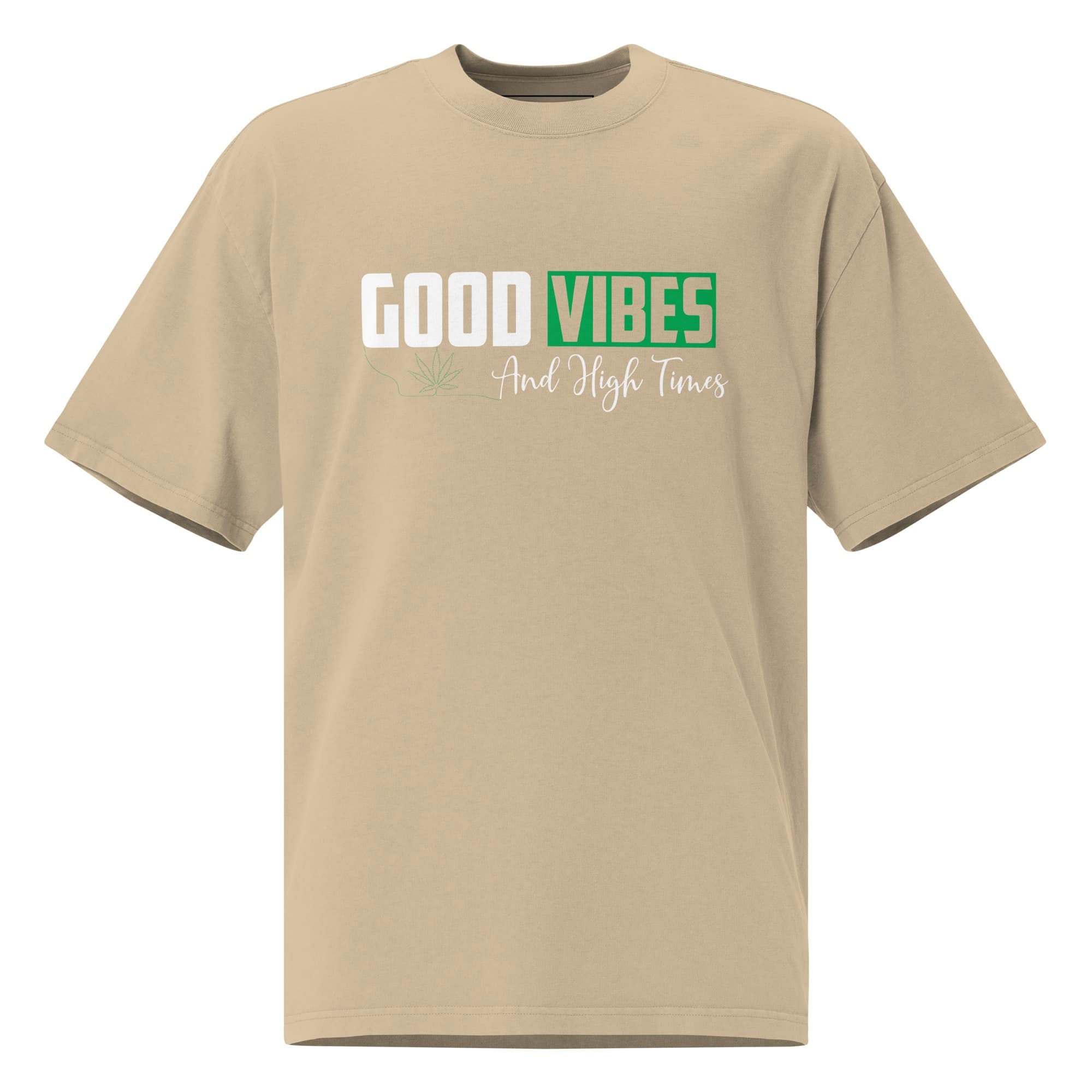 Oversized T-Shirt Good Vibes and High Times