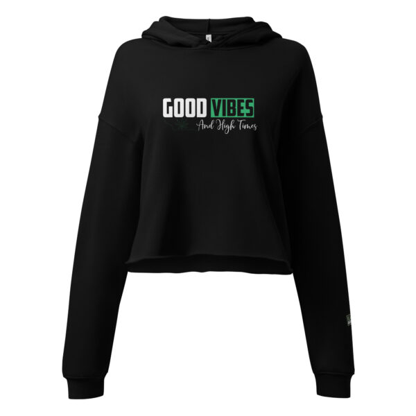 Crop-Hoodie - Good Vibes And High Times